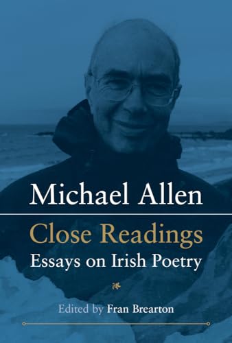 Stock image for Michael Allen: Close Readings: Essays on Irish Poetry for sale by AwesomeBooks