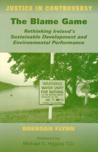 Beispielbild fr The Blame Game : Rethinking Ireland's Sustainable Development and Environmental Performance zum Verkauf von Tall Stories BA
