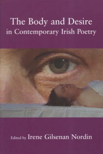 Imagen de archivo de The Body and Desire in Contemporary Irish Poetry a la venta por Winged Monkey Books