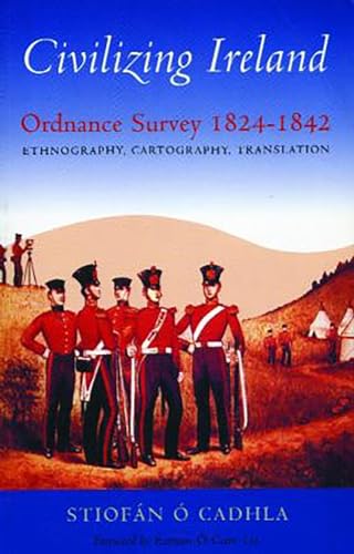 Civilizing Ireland - Ordnance Survey 1824-1842 - Ethnography, Cartography, Translation