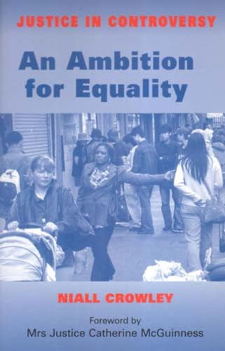 An Ambition for Equality (Justice in Controversy Series) (9780716533825) by Crowley, Niall