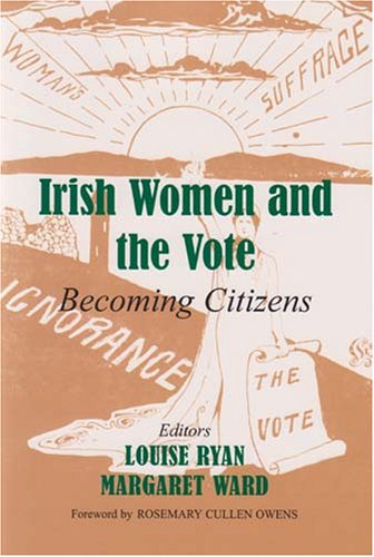Imagen de archivo de Irish Women and the Vote - Becoming Citizens a la venta por Joe Collins Rare Books