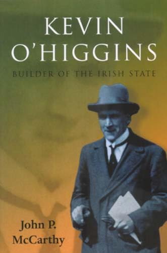 Imagen de archivo de Kevin O'Higgins: Builder of the Irish State a la venta por Wild & Homeless Books