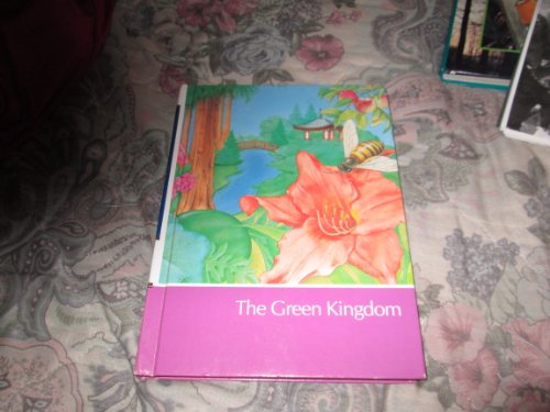 Stock image for The Green Kingdom (Childcraft: The How and Why Library, Volume 6) for sale by Front Cover Books