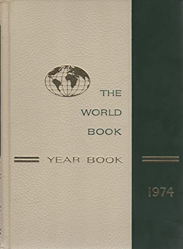 9780716604747: Title: The 1974 World Book Year Book A Review Of The Even
