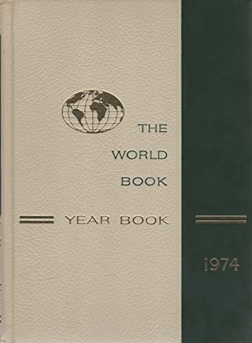 Stock image for The 1974 World Book Year Book: A Review Of The Events Of 1973. for sale by Orion Tech