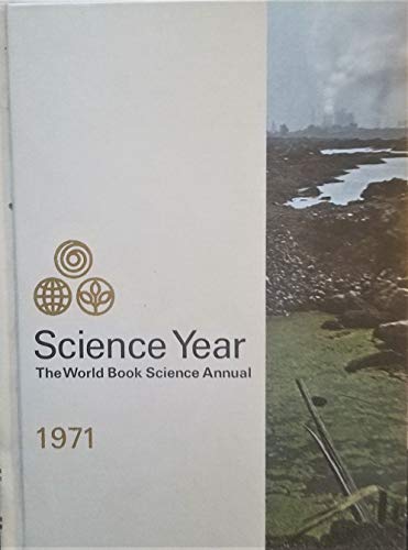 Stock image for Science Year: World Book Science Annual - 1971 for sale by Redux Books