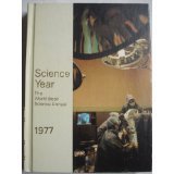 Stock image for Science Year the World Book Science Annual 1977 for sale by Top Notch Books