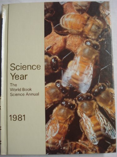 Stock image for Science Year (The World Book Science Annual, 1981) for sale by Basement Seller 101
