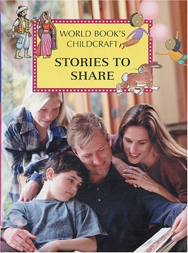Beispielbild fr Stories to Share: A Supplement to Childcraft (The How and Why Library) zum Verkauf von Better World Books