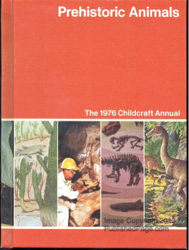 Childcraft Supplement: Prehistoric Animals (9780716606765) by World Book, Inc. Staff