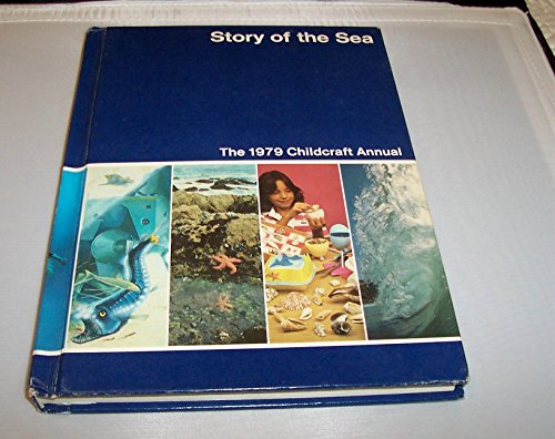 9780716606796: Story of the Sea (Childcraft Annual)