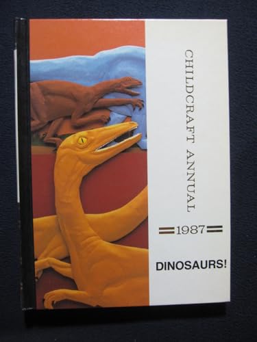 Dinosaurs (Childcraft Annual, 1987.) (9780716606871) by World Book, Inc.