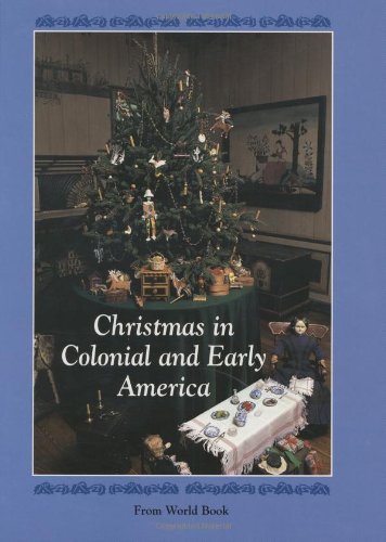 9780716608752: Christmas in Colonial and Early America: Christmas Around the World from World Book