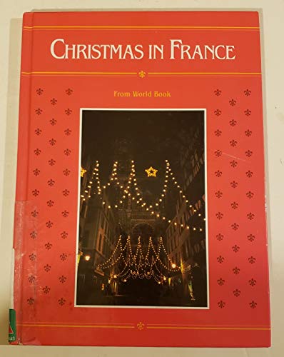 Christmas in France (Christmas Around the World) (9780716608769) by World Book