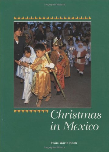 Christmas in Mexico (Christmas Around the World) (9780716608790) by World Book, Inc.