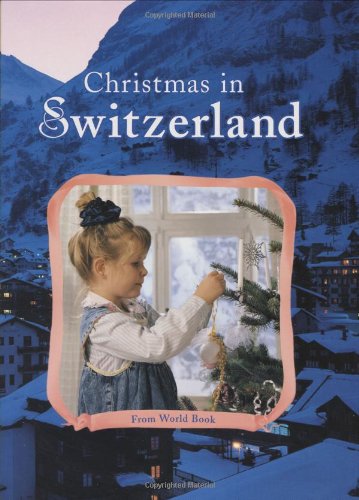Imagen de archivo de Christmas in Switzerland (Christmas Around the World) (Christmas Around the World Series) a la venta por Better World Books: West