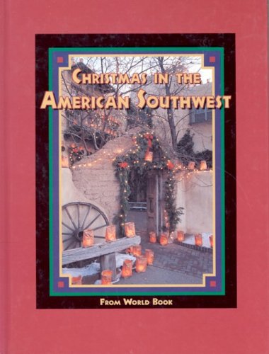 9780716608967: Christmas in the American Southwest (Christmas Around the World) (Christmas Around the World from World Book)