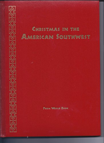 9780716608967: Christmas in the American Southwest (Christmas Around the World) (Christmas around the world from World Book)