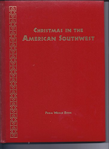 Stock image for Christmas in the American Southwest (Christmas Around the World) (Christmas around the world from World Book) for sale by Better World Books: West