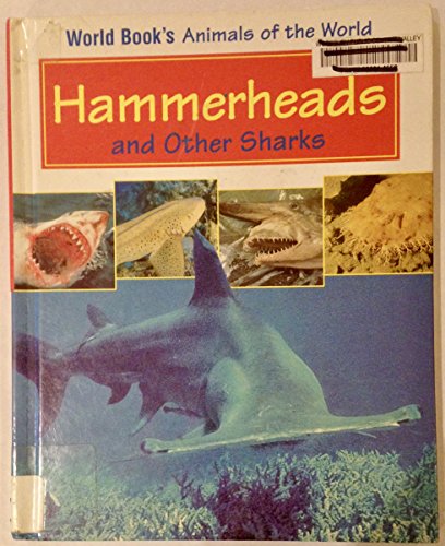 Hammerheads and Other Sharks: Book Author, Steven Otfinoski (World Book's Animals of the World) (9780716612100) by Otfinoski, Steven