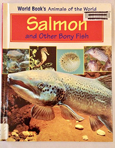 Salmon and Other Bony Fish (World Book's Animals of the World) (9780716612292) by Goldish, Meish