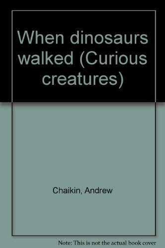 Imagen de archivo de When dinosaurs walked (Curious creatures) a la venta por Better World Books: West