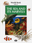 9780716618034: The Sea and Its Marvels (World Book Looks at)