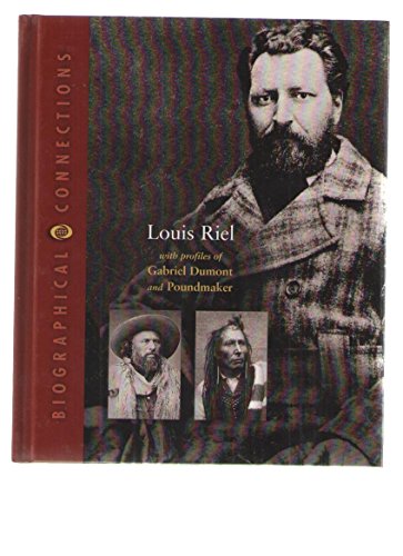 Beispielbild fr Louis Riel with Profiles of Gabriel Dumont and Poundmaker zum Verkauf von Better World Books