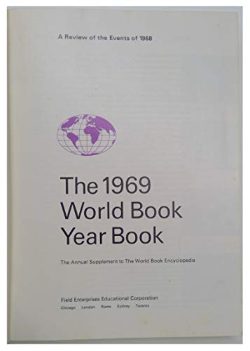 World Book Year Book 1969 (9780716620051) by World Book, Inc. Staff (editor)