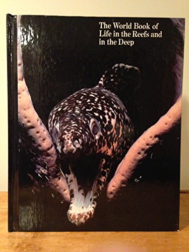 The World Book of Life in the Reefs and in the Deep (The World Book library of wildlife) (9780716623021) by Les Line