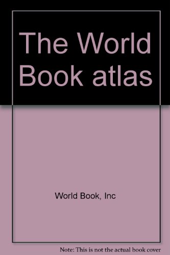 9780716626961: The World Book atlas