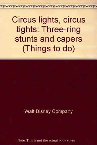 Beispielbild fr Circus lights, circus tights: Three-ring stunts and capers (Things to do) zum Verkauf von Wonder Book