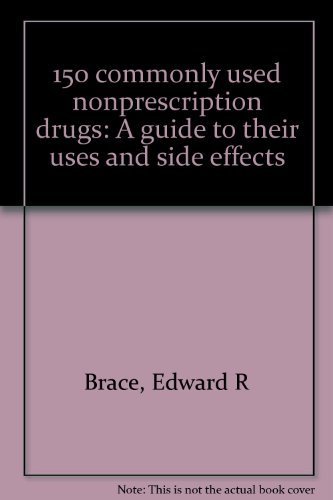 Beispielbild f�r 150 commonly used nonprescription drugs: A guide to their uses and side effects zum Verkauf von ThriftBooks-Atlanta