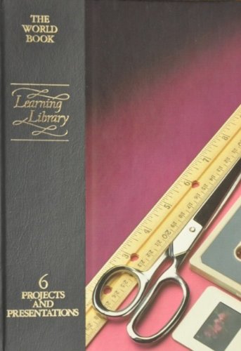 Stock image for Projects and Presentations (The World Book Learning Library, 6) for sale by The Good News Resource