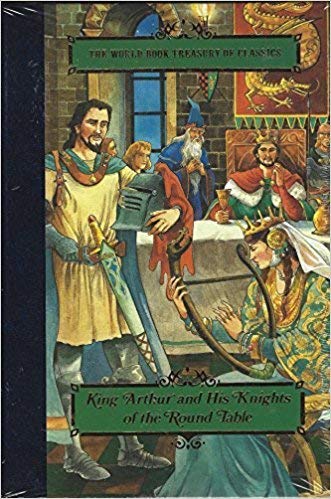 Stock image for King Arthur and his Knights of the Round Table: From Sir Thomas Malory's Le morte Darthur (The World Book treasury of classics) for sale by BooksRun