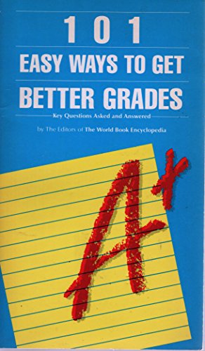 Stock image for 101 Easy Ways to Get Better Grades - Key Questions Asked and Answered for sale by Better World Books