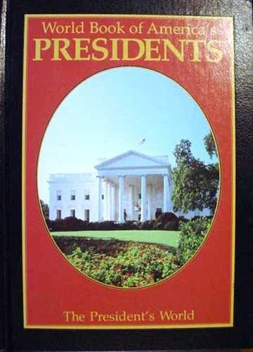 Beispielbild fr World Book of America's Presidents: The President's World zum Verkauf von HPB Inc.