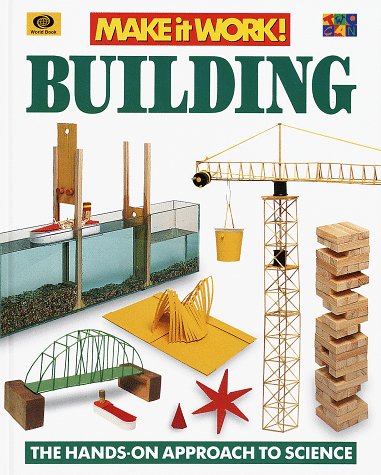9780716647126: Buildings: The Hands-On Approach to Science (Make It Work! Science (Hardcover World))