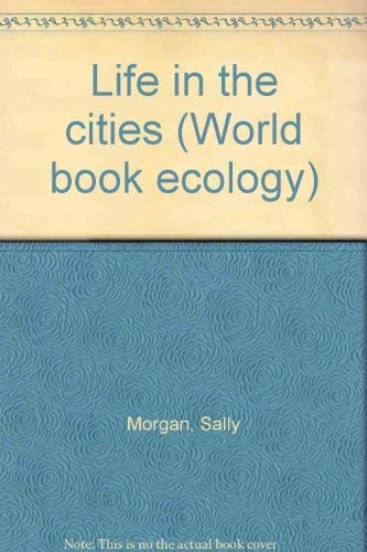 9780716652281: Title: Life in the cities World book ecology