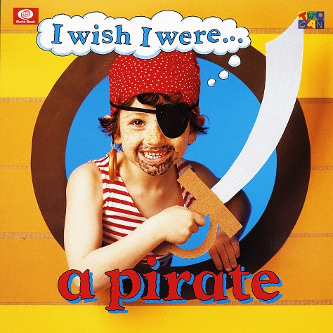 Stock image for I Wish I Were.: A Pirate for sale by Wonder Book
