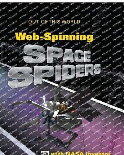 Stock image for WebSpinning Space Spiders with NASA Inventor Robert Hoyt for sale by THE SAINT BOOKSTORE