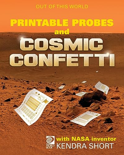 Stock image for Printable Probes and Cosmic Confetti with NASA Inventor Kendra Short for sale by THE SAINT BOOKSTORE