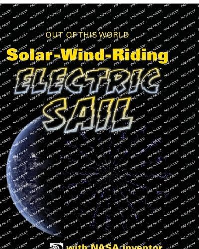 Stock image for SolarWindRiding Electric Sail with NASA Inventor Bruce Wiegmann for sale by THE SAINT BOOKSTORE