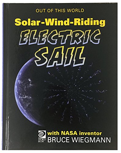 Stock image for Solarwindriding Electric Sail With Nasa Inventor Bruce Wiegmann for sale by Revaluation Books