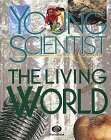 Imagen de archivo de The Living World (Young Scientist) a la venta por Wonder Book