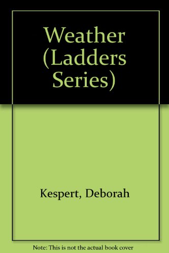 Weather (Ladders Series) (9780716677192) by Kespert, Deborah; Wilkes, Angela; Barraclough, Sue; Levete, Sarah