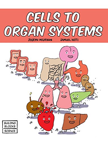 Stock image for Cells to Organ Systems (Building Blocks of Life Science 1/Hardcover) for sale by HPB-Ruby