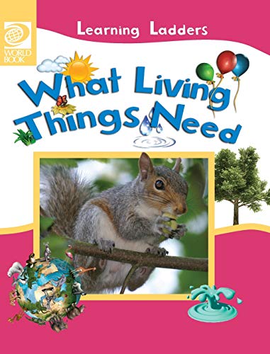 

What Living Things Need (Learning Ladders 2/Hardcover)