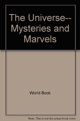 Beispielbild fr The Universe-- Mysteries and Marvels zum Verkauf von Better World Books